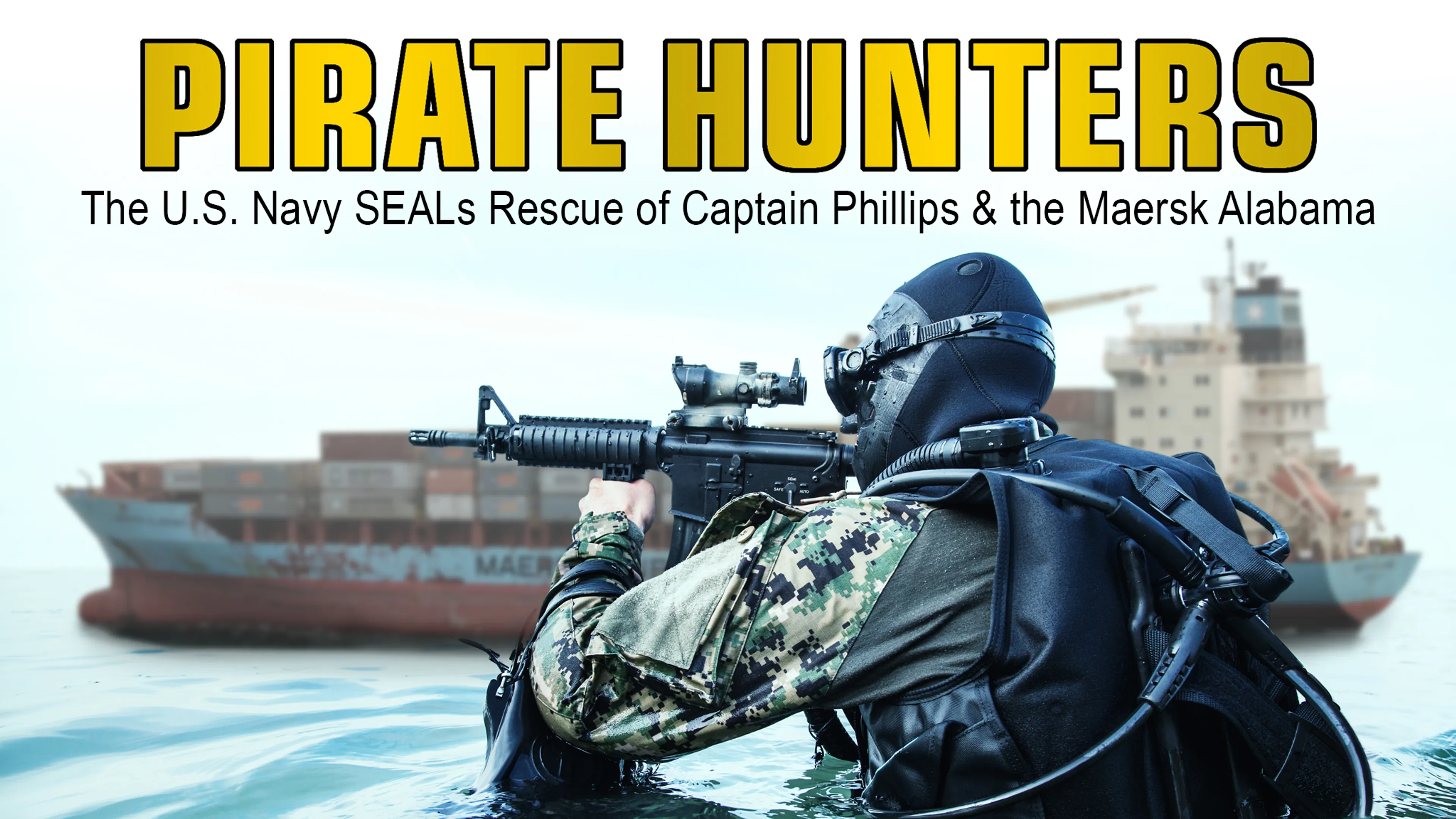Pirate Hunters: The U.S. Navy SEALs Rescue of Captain Phillips & the Maersk Alabama poster